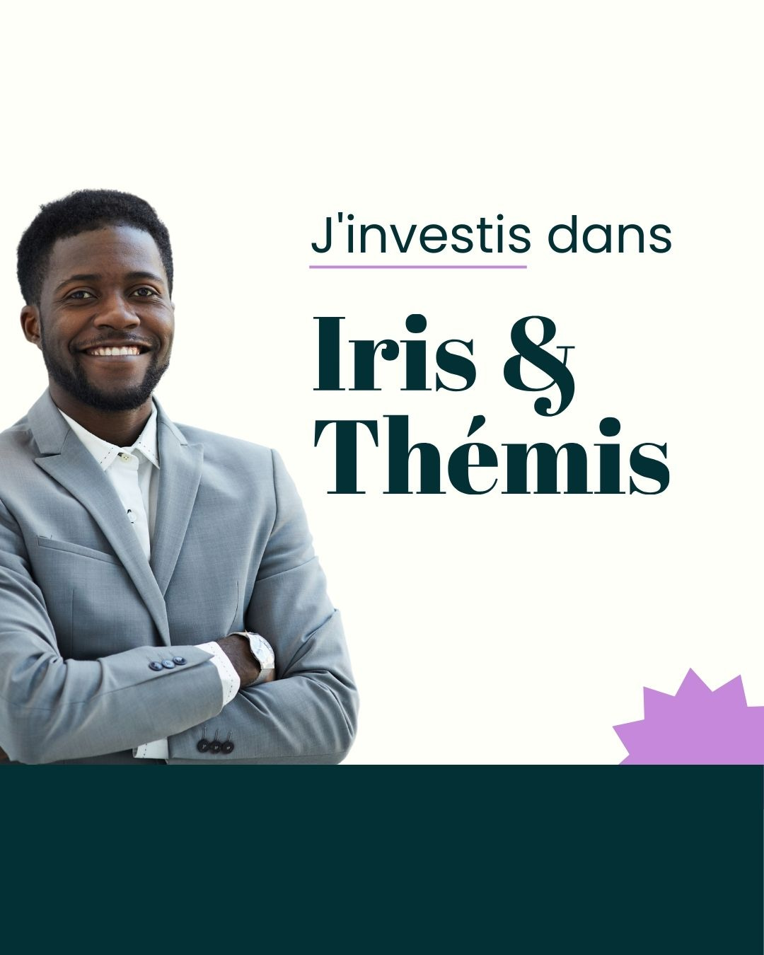 visuel investissement qui comprend une photo de la personne et le texte "j'investis dans Iris et Thémis"